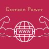 ドメインパワーを高める5つの方法と計測ツールを紹介【Value Domain Analyserがおすす